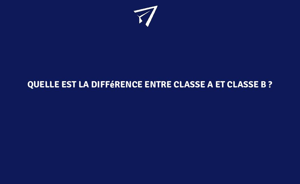 Quelle est la différence entre classe A et classe B ? FourniLabo
